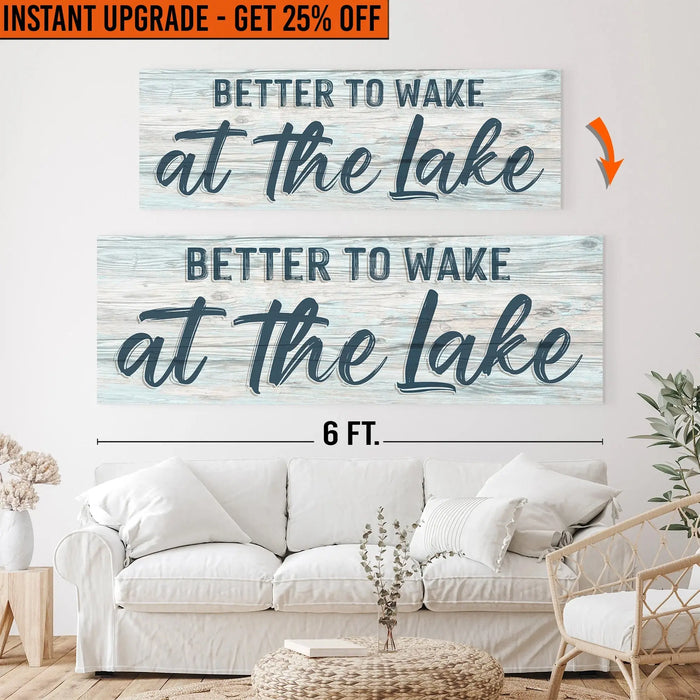Upgrade Your 20x60 Inches 'Better To Wake At The Lake' Canvas To 24x72 Inches by Tailored Canvases