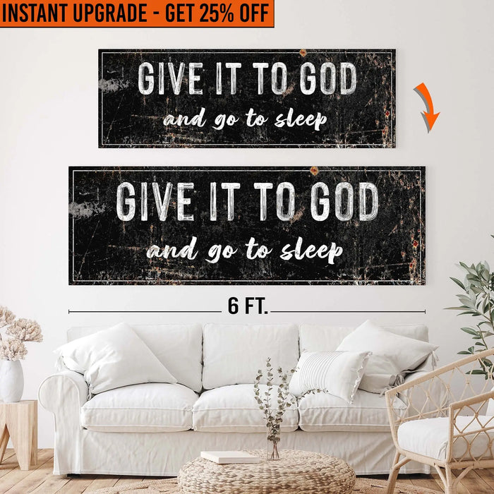 Upgrade Your 20x60 Inches 'Give it to God and Go to Sleep' (Style 2) Canvas To 24x72 Inches by Tailored Canvases
