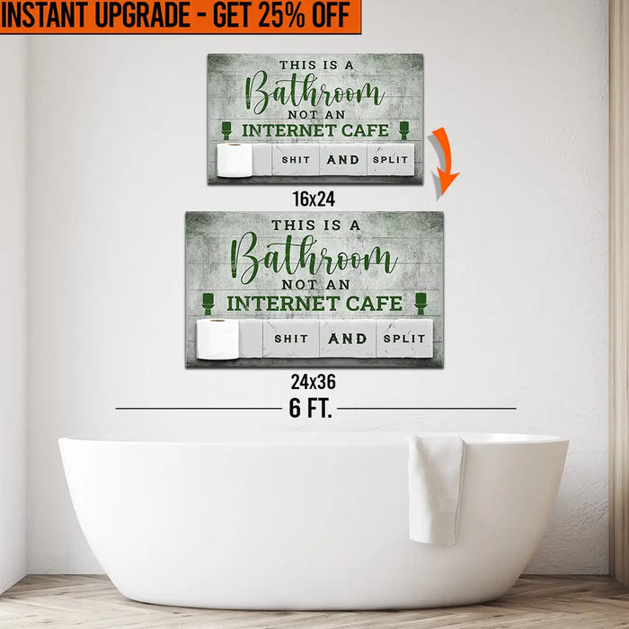 Upgrade Your 24x16 Inches 'This Is A Bathroom Not An Internet Cafe' Canvas Measuring To 36x24 Inches by Tailored Canvases