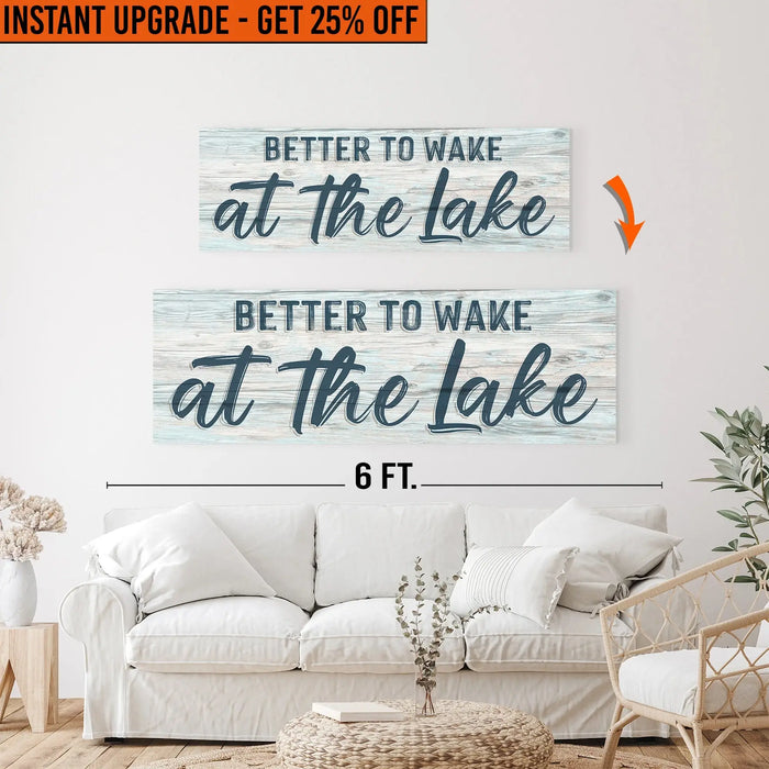 Upgrade Your 48x16 Inches 'Better To Wake At The Lake' To 60x20 Inches Canvas by Tailored Canvases