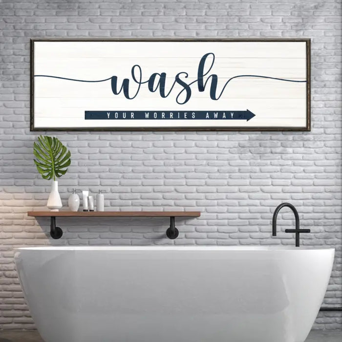 Wash Your Worries Away Sign by Tailored Canvases