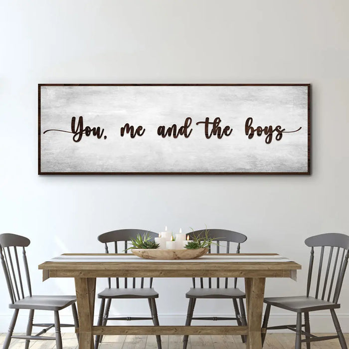 You, Me, And The Boys Sign V by Tailored Canvases