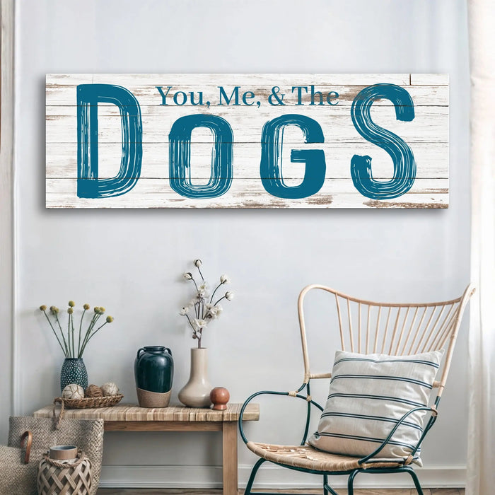 You, Me And The Dogs Sign V by Tailored Canvases