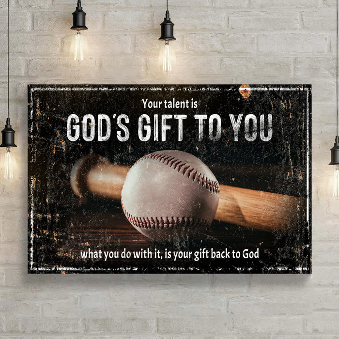 Your Baseball Talent Is God's Gift Sign II by Tailored Canvases