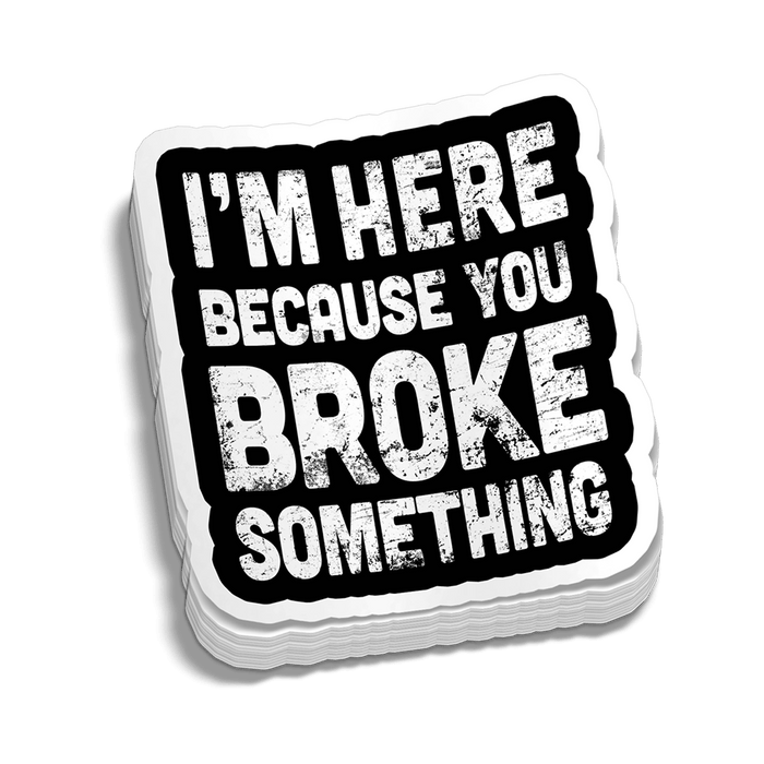 Broke Something Hard Hat Decal by Armed American Supply