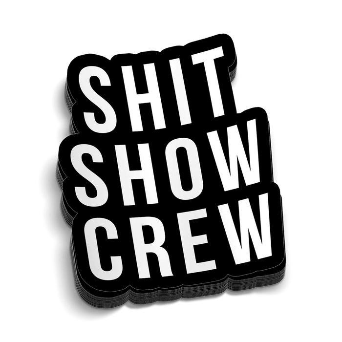 Shit Show Crew Hard Hat Decal by Armed American Supply