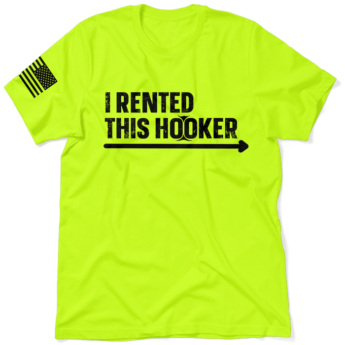I Rented This Hooker - Safety Yellow Shirts by Armed American Supply