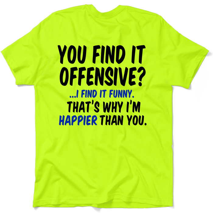 Happier Than You - Safety Yellow T-Shirt by Armed American Supply
