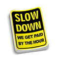 Slow Down Hard Hat Decal by Armed American Supply