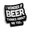 Beer Thinks About Me Hard Hat Decal