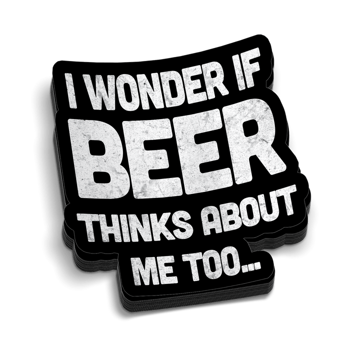 Beer Thinks About Me Hard Hat Decal by Armed American Supply