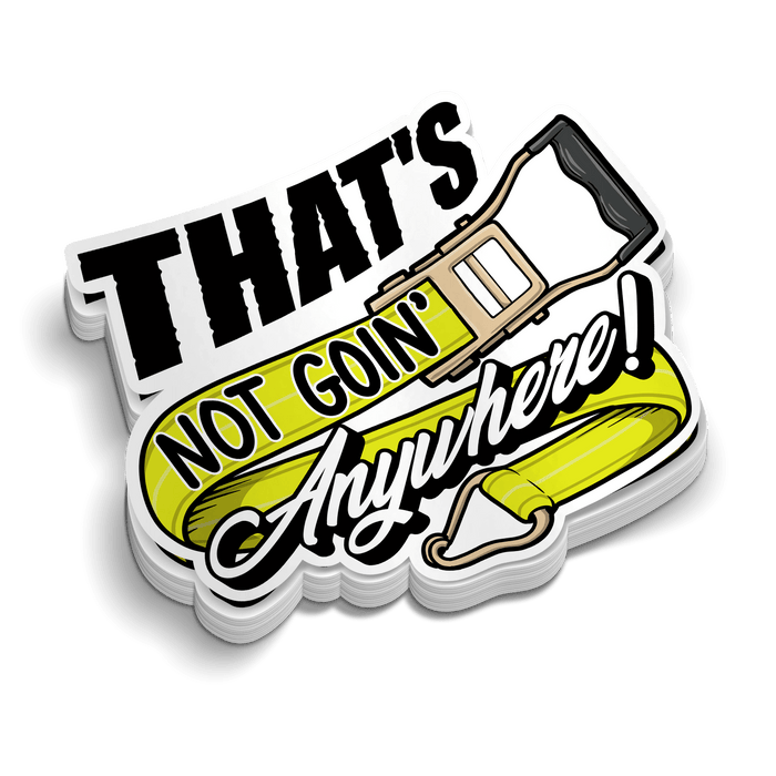Not Goin' Anywhere - Hard Hat Decal by Armed American Supply