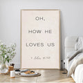 1 John 4:9-10 Oh How He Loves Us Faith Sign II by Tailored Canvases