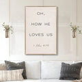 1 John 4:9-10 Oh How He Loves Us Faith Sign II by Tailored Canvases