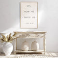 1 John 4:9-10 Oh How He Loves Us Faith Sign II by Tailored Canvases