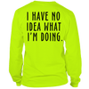 No Idea What I'm Doing - Long Sleeve Safety Hi-Vis T-Shirt