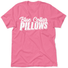 Blue Collar Pillows - T-Shirt