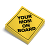 Your Mom On Board - Hard Hat Decal