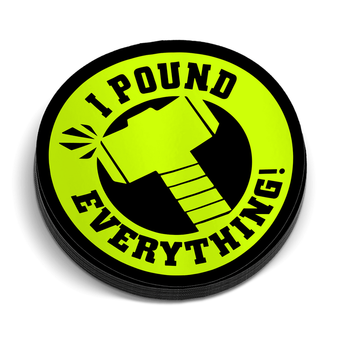 I Pound Everything Hard Hat Decal by Armed American Supply
