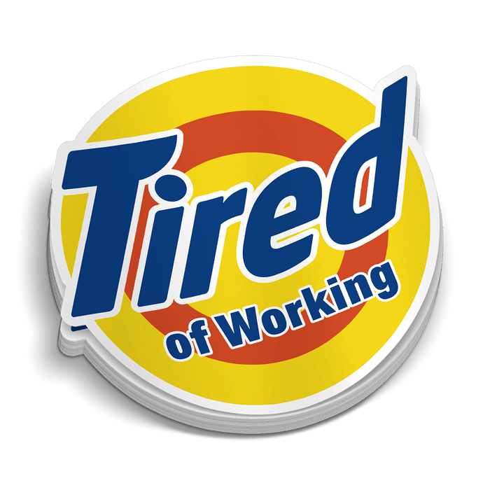 Tired - Hard Hat Decal by Armed American Supply