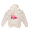 IDK. IDC. IDGAF. Hoodie
