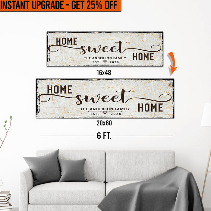 Upgrade Your 16x48 Inches 'Home Sweet Home' (Style 1) Canvas To 20x60 Inches by Tailored Canvases