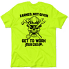 Earned Not Given - Safety Yellow T-Shirt
