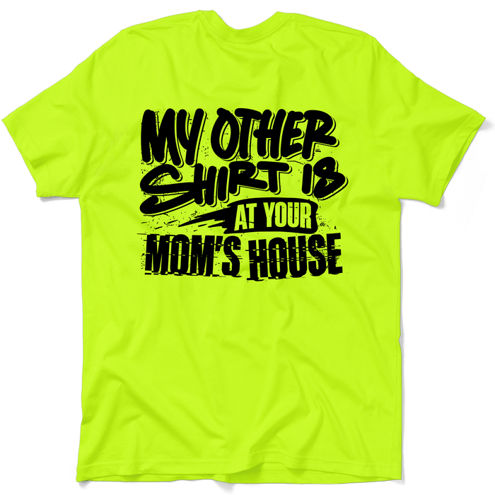 Your Mom's House - Safety Yellow T-Shirt by Armed American Supply