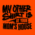Your Mom's House - Safety Yellow T-Shirt by Armed American Supply