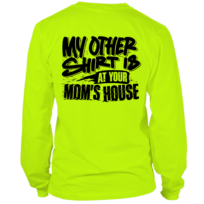 Your Mom's House - Hi Vis Long Sleeve by Armed American Supply