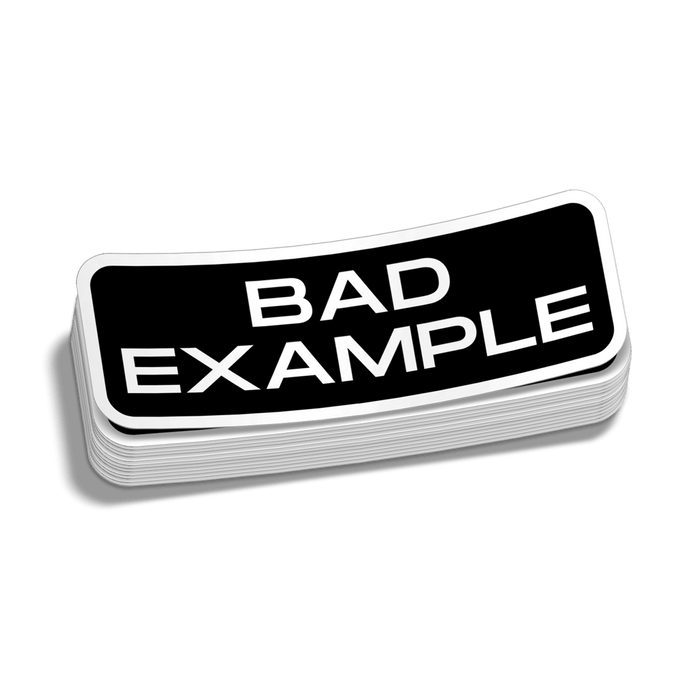 Bad Example - Hard Hat Decal by Armed American Supply