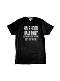 Half Hood/ Half Holly: that means pray with me dont play with me Tee {Unisex} by The House of Stylez
