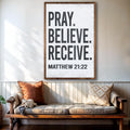Matthew 21:22 - Pray Believe Receive Faith Sign II by Tailored Canvases