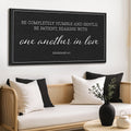 Be Completely Humble And Gentle - Ephesians 4:2 Faith Sign II by Tailored Canvases