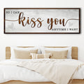 So I Can Kiss You Anytime I Want Bedroom Sign II by Tailored Canvases