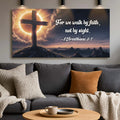 2 Corinthians 5:7 - For We Walk By Faith Not By Sight Faith Sign by Tailored Canvases