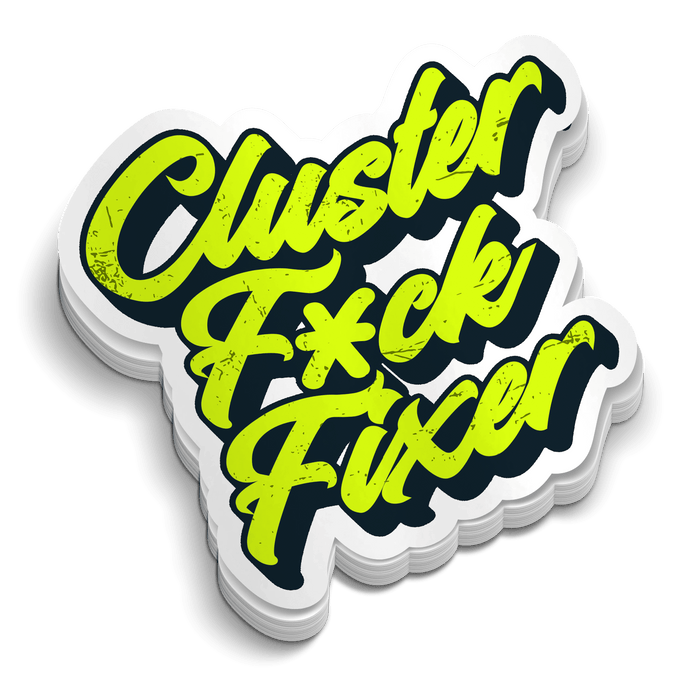 Cluster F*ck Fixer - Hard Hat Decal by Armed American Supply