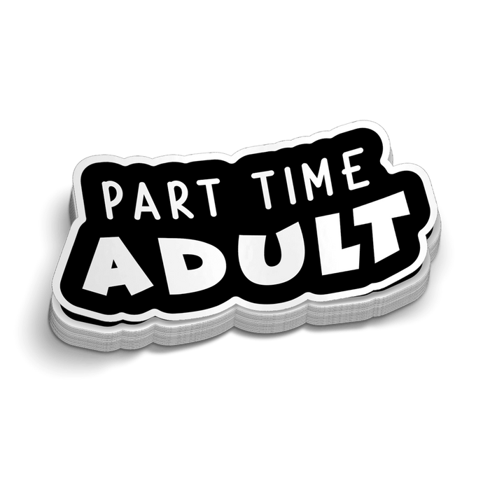Part Time Adult - Hard Hat Decal by Armed American Supply