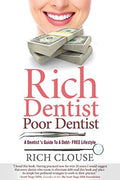 Rich Dentist Poor Dentist: A Dentist?s Guide to a Debt-Free by Vanessa Jane