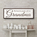 My Favorite People Call Me Grandma Sign by Tailored Canvases