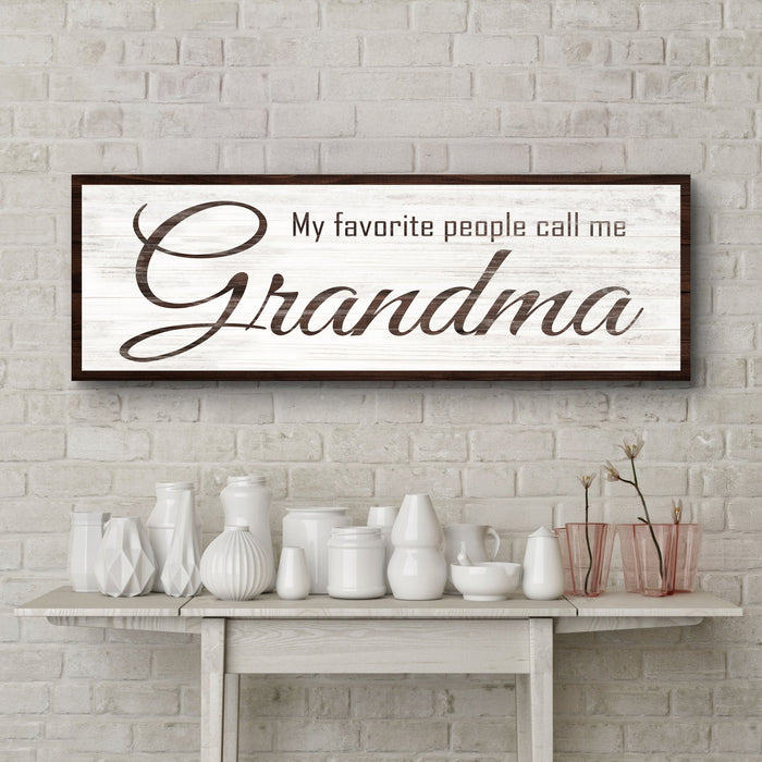 My Favorite People Call Me Grandma Sign by Tailored Canvases