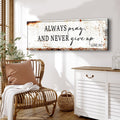 Always Pray And Never Give Up - Luke 18:1 Faith Sign by Tailored Canvases