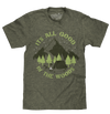 It's All Good in the Woods T-Shirt - Green
