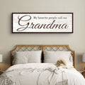 My Favorite People Call Me Grandma Sign by Tailored Canvases