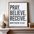 Matthew 21:22 - Pray Believe Receive Faith Sign II by Tailored Canvases