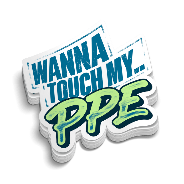 Touch My PPE - Hard Hat Decal by Armed American Supply