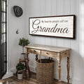 My Favorite People Call Me Grandma Sign by Tailored Canvases