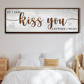 So I Can Kiss You Anytime I Want Bedroom Sign II by Tailored Canvases