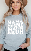 Mama Mommy Mom Bruh Graphic Sweatshirt