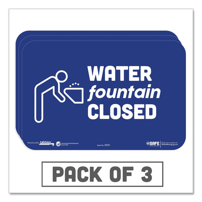 Tabbies BeSafe Messaging Education Wall Signs, 9 x 6,  "Water Fountain Closed", 3/Pack